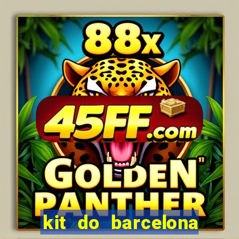 kit do barcelona dls 19